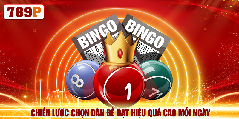 Chiến lược chọn dàn đề đạt hiệu quả cao mỗi ngày