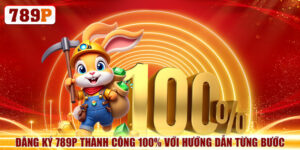 Đăng Ký 789P Thành Công 100% Với Hướng Dẫn Từng Bước