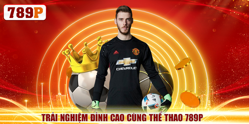 Thể Thao 789P Thỏa Mãn Niềm Đam Mê Thể Thao Của Bạn 4 Trải nghiệm đỉnh cao cùng thể thao 789P