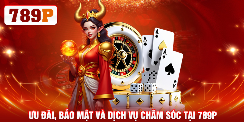789P Link Đăng Nhập Nhà Cái 789PP.IN.NET Chính Thức 2025 32 Ưu đãi, bảo mật và dịch vụ chăm sóc tại 789P